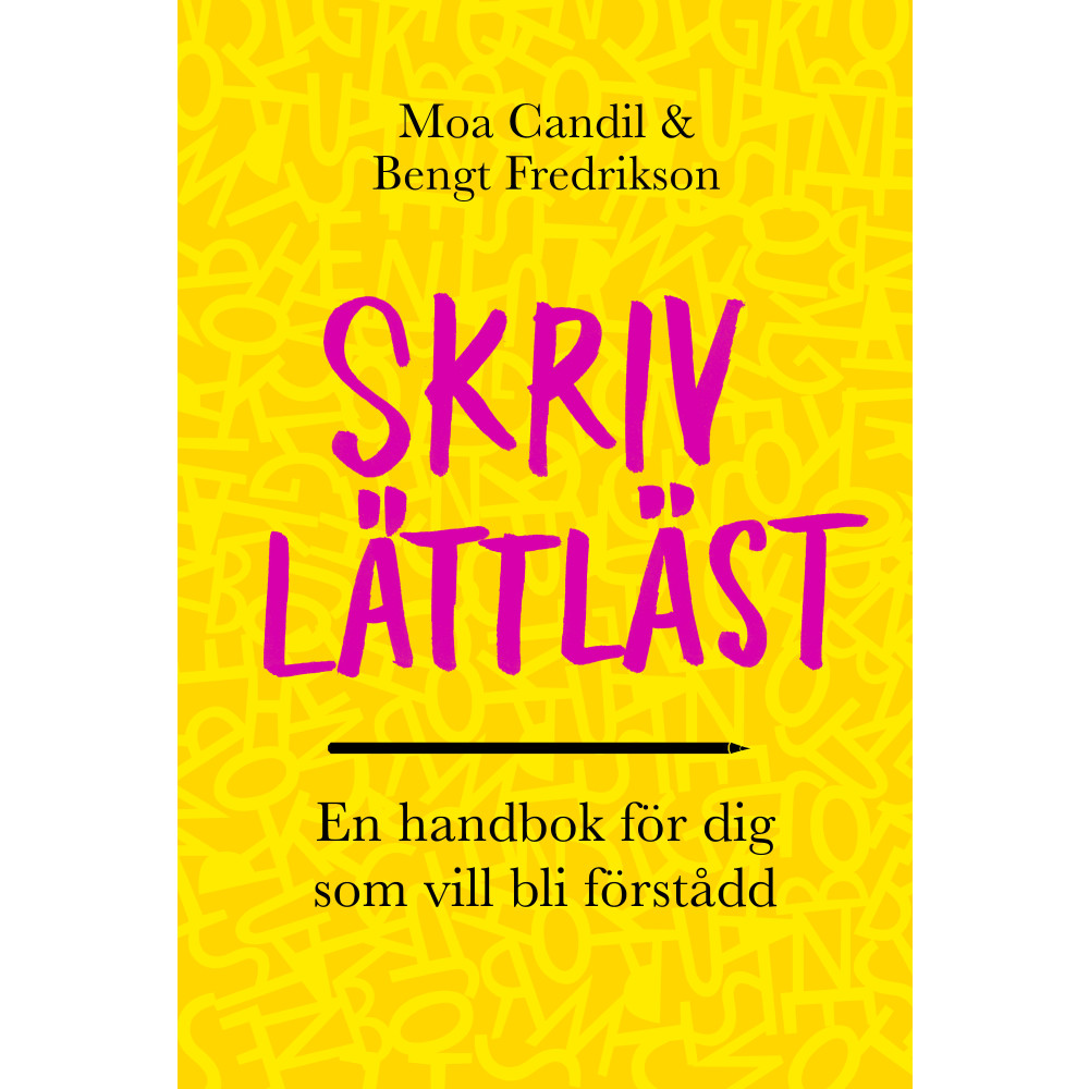 Produktbild för Skriv lättläst : en handbok för dig som vill bli förstådd (inbunden)
