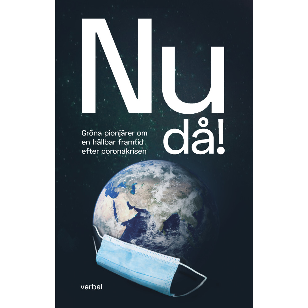 Produktbild för Nu då! : gröna pionjärer om en hållbar framtid efter coronakrisen (bok, danskt band)
