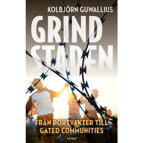 Kolbjörn Guwallius Grindstaden : från portvakter till gated communities (bok, danskt band)
