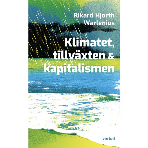 Rikard Hjorth Warlenius Klimatet, tillväxten och kapitalismen (bok, danskt band)