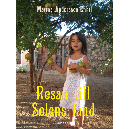 Marina Andersson-Enhil Resan till Solens land (inbunden)