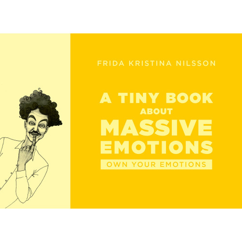 Frida Kristina Nilsson A tiny book about massive emotions (yellow) (häftad, eng)