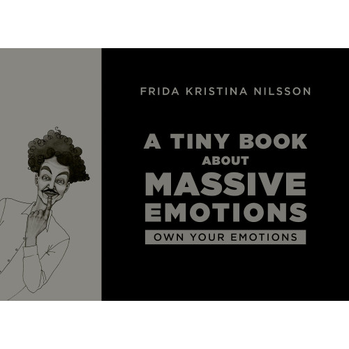 Frida Kristina Nilsson A tiny book about massive emotions (black) (häftad, eng)