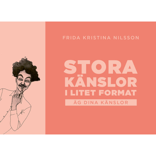 Frida Kristina Nilsson Stora känslor i litet format : äg dina känlsor (rosa) (häftad)