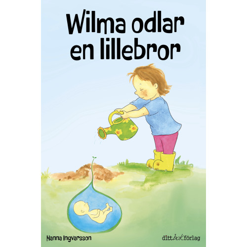 Hanna Ingvarsson Wilma odlar en lillebror (bok, kartonnage)