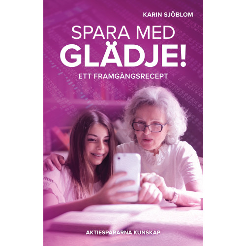 Karin Sjöblom Spara med glädje! : ett framgångsrecept (häftad)