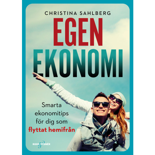 Christina Sahlberg Egen ekonomi : smarta ekonomitips för dig som flyttat hemifrån (inbunden)