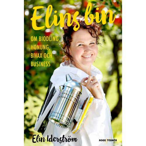 Elin Iderström Elins bin : om biodling, honung, bivax och business (inbunden)