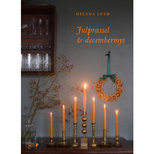 Helena Lyth Julprassel & decembermys : en jul att uppleva med alla sinnen (inbunden)