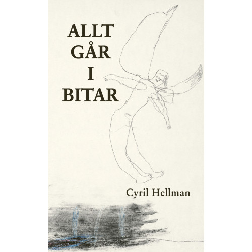Cyril Hellman Allt går i bitar (inbunden)