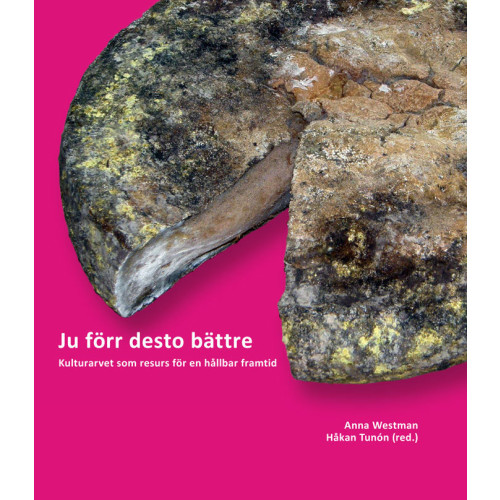 Centrum för Biologisk Mångfald Ju förr desto bättre : kulturarvet som resurs för en hållbar framtid (bok, danskt band)