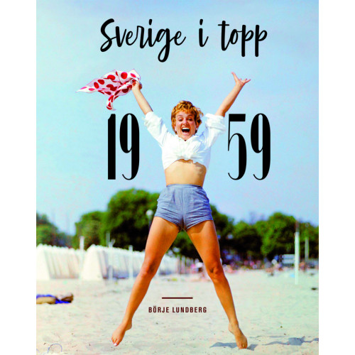 Börje Lundberg Sverige i topp 1959 (inbunden)