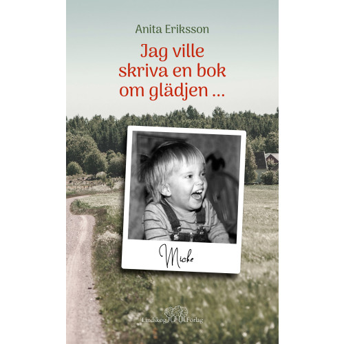Anita Eriksson Jag ville skriva en bok om glädjen ... (inbunden)