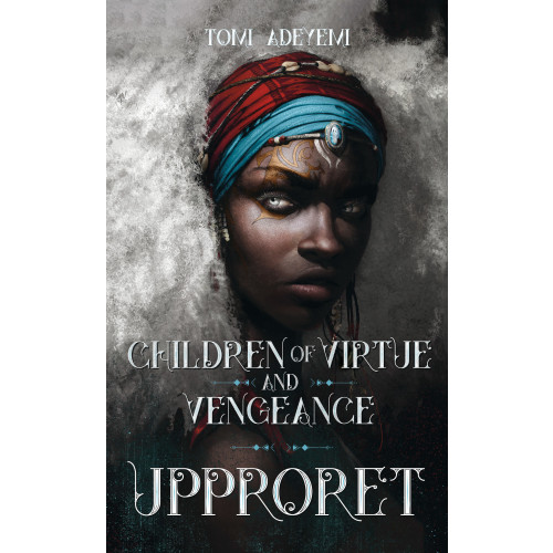 Tomi Adeyemi Children of virtue and vengeance. Upproret (pocket)
