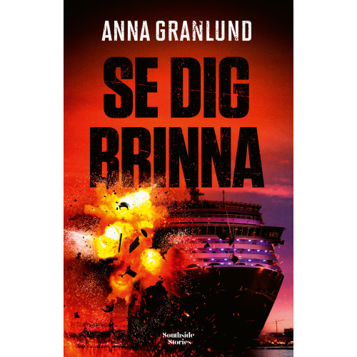 Anna Granlund Se dig brinna (inbunden)