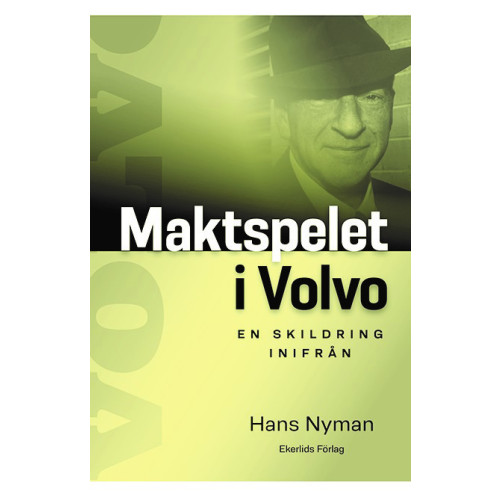 Hans Nyman Maktspelet i Volvo : en skildring inifrån (bok, kartonnage)