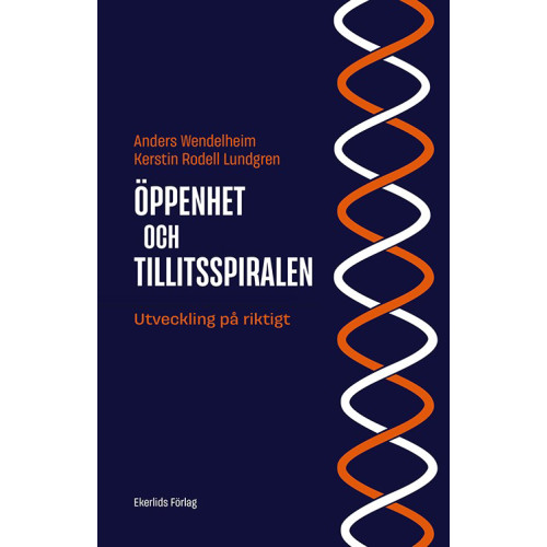 Anders Wendelheim Öppenhet och tillitsspiralen : utveckling på riktigt (bok, danskt band)