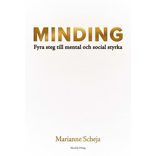 Marianne Scheja Minding : fyra steg till mental och social styrka (bok, danskt band)
