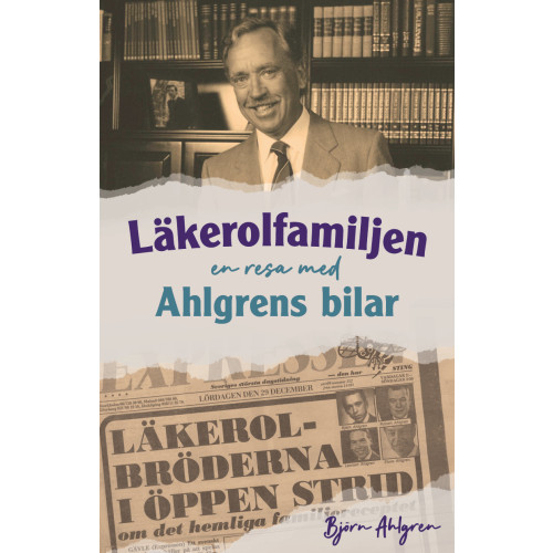 Björn Ahlgren Läkerolfamiljen : en resa med Ahlgrens bilar (inbunden)