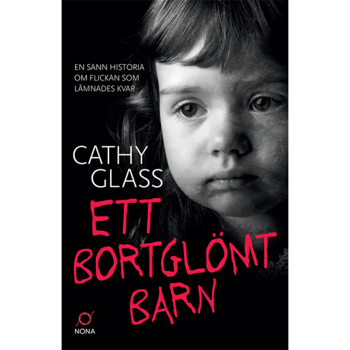 Cathy Glass Ett bortglömt barn : en sann historia om flickan som lämnades kvar (pocket)