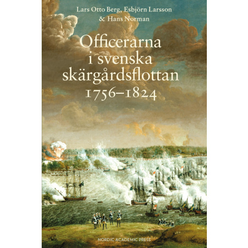 Lars Otto Berg Officerarna i svenska skärgårdsflottan 1756-1824 (inbunden)