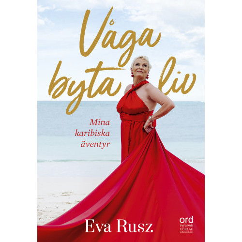 Eva Rusz Våga byta liv : mina karibiska äventyr (inbunden)