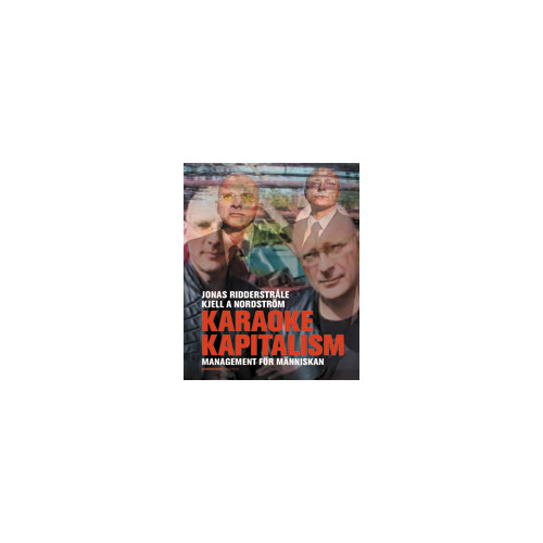 Jonas Ridderstråle Karaokekapitalism : management för människan (bok, danskt band)