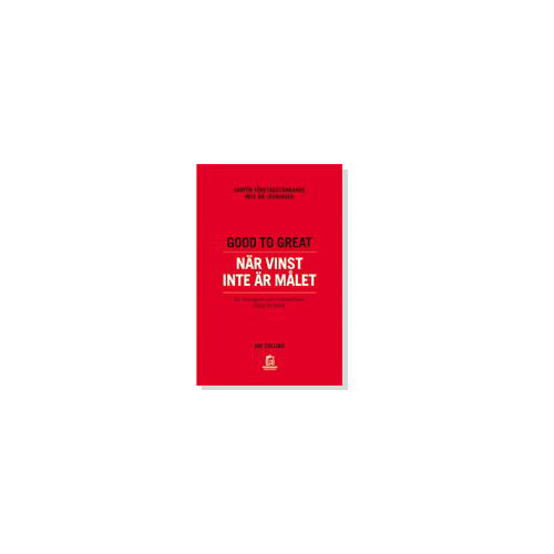BookHouse Editions Good to Great : när vinst inte är målet : varför företagstänkande inte är lösningen : en monografi som kompletterar Good to great (häftad)
