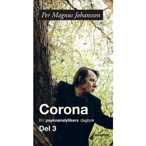Per Magnus Johansson Corona : en psykoanalytikers dagbok. Del 3 (bok, danskt band)