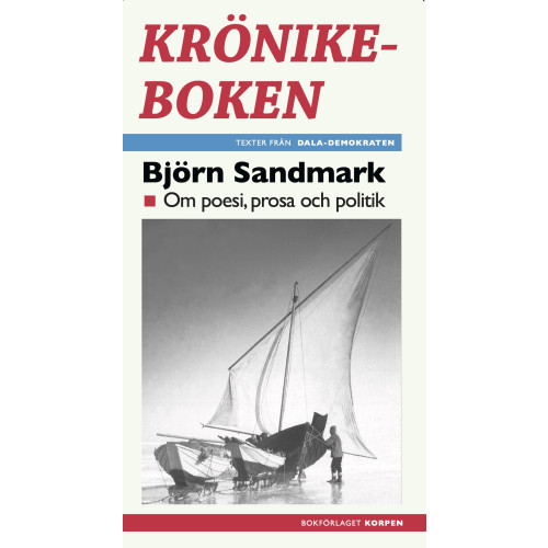 Björn Sandmark Krönikeboken : om poesi, prosa och politik (bok, danskt band)