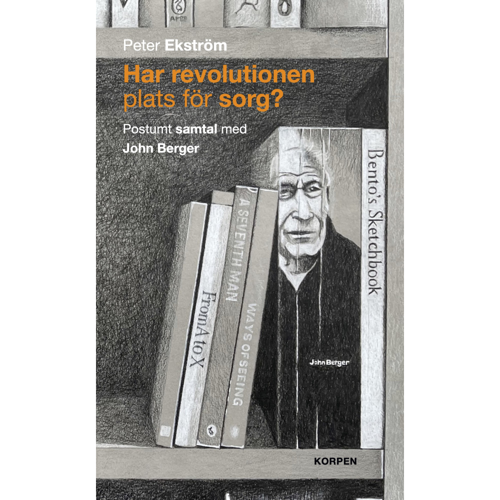 Produktbild för Har revolutionen plats för sorg?  Postumt samtal med John Berger (bok, danskt band)