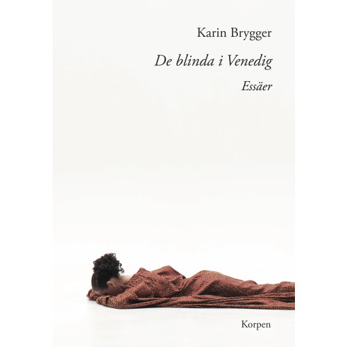 Karin Brygger De blinda i Venedig : essäer (bok, danskt band)