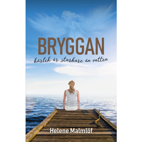 Helene Malmlöf Bryggan : kärlek är starkare än vatten (bok, danskt band)