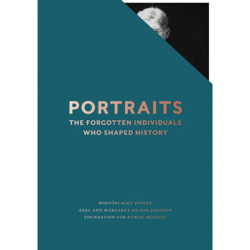 Bokförlaget Stolpe Portraits : the forgotten idividuals who shaped history (bok, eng)