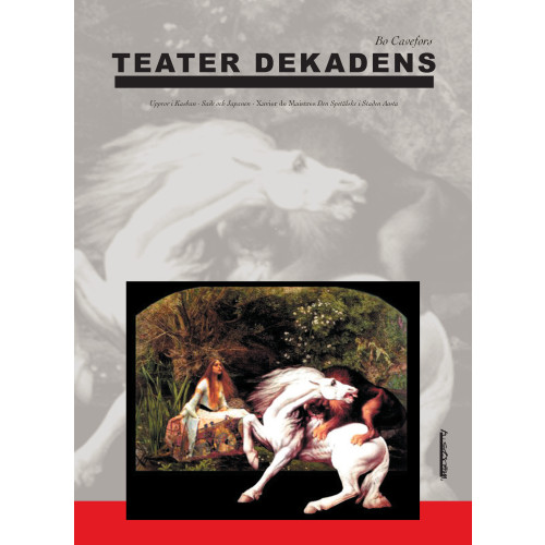 Cavefors Bo I. Teater Dekadens : tre dramer (häftad)