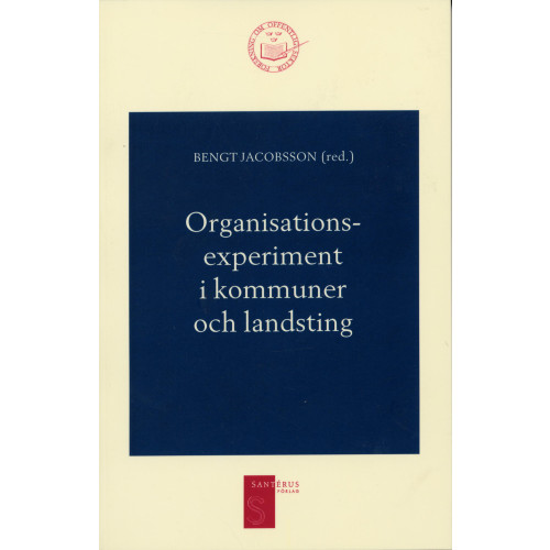 Santérus Förlag Organisationsexperiment i kommuner och landsting (häftad)