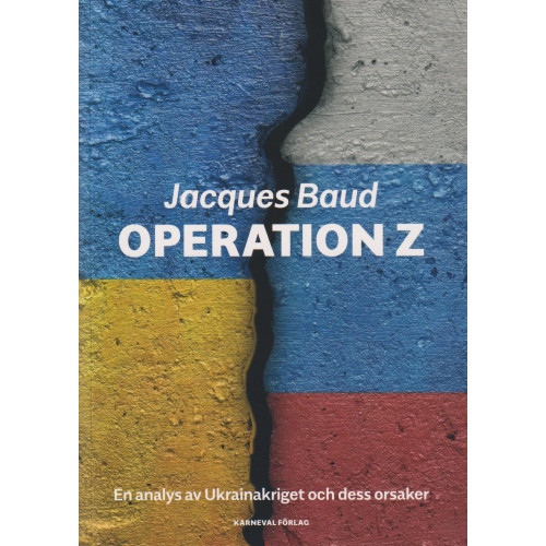 Jacques Baud Operation Z : en analys av Ukrainakriget och dess orsaker (bok, danskt band)