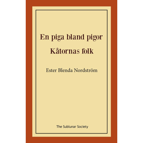 Ester Blenda Nordström En piga bland pigor / Kåtornas folk (häftad)
