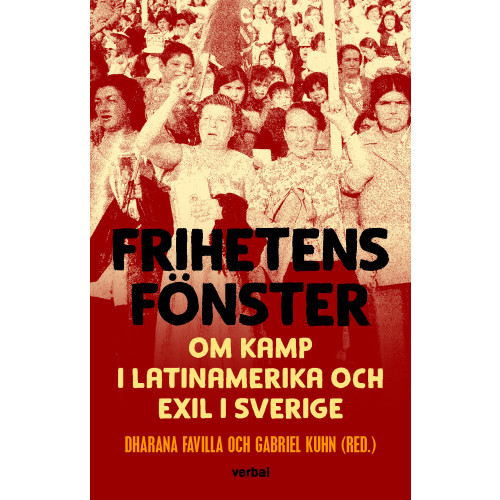 Gabriel Kuhn Frihetens fönster : om kamp i Latinamerika och exil i Sverige (häftad)