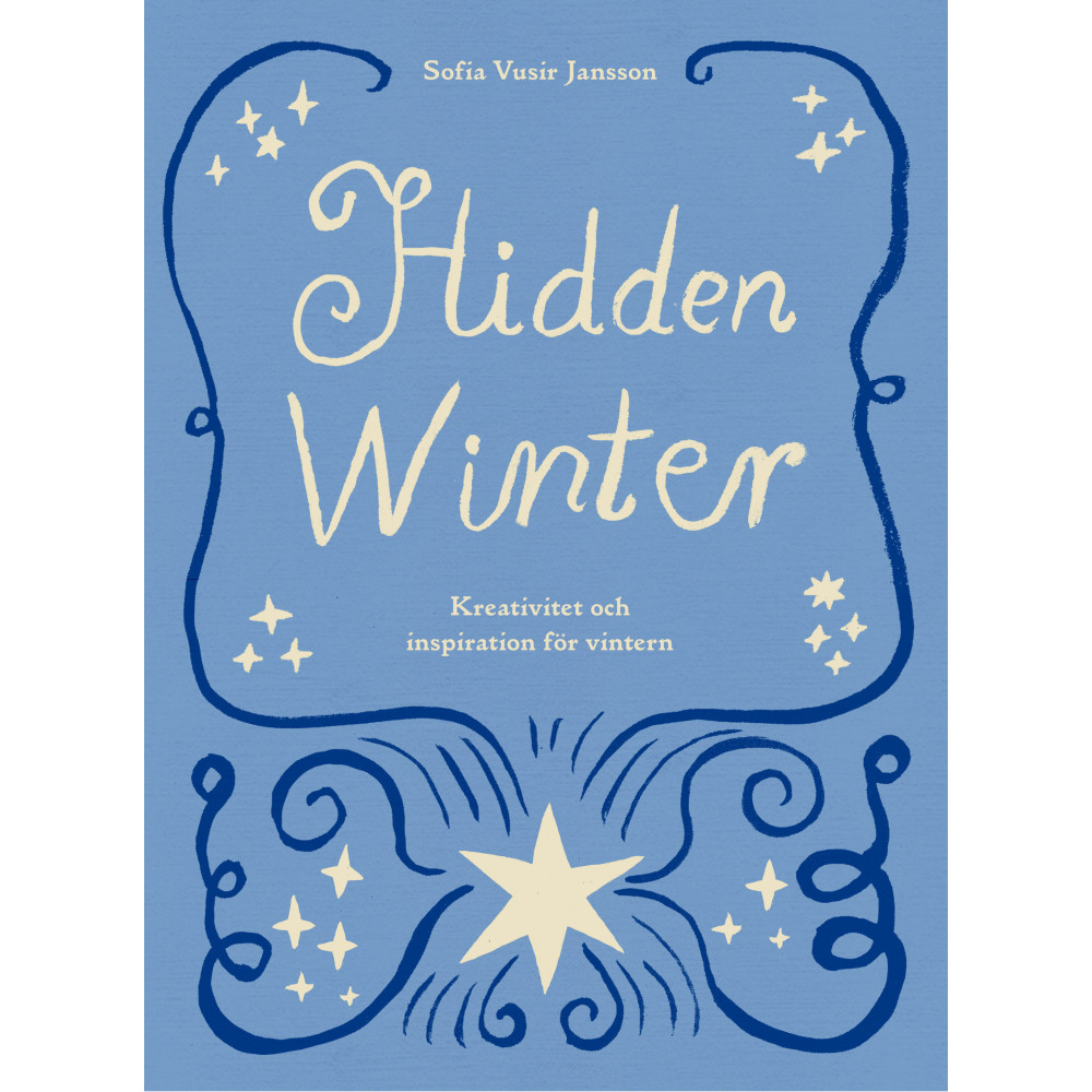 Produktbild för Hidden Winter : kreativitet och inspiration för vintern (bok, kartonnage)