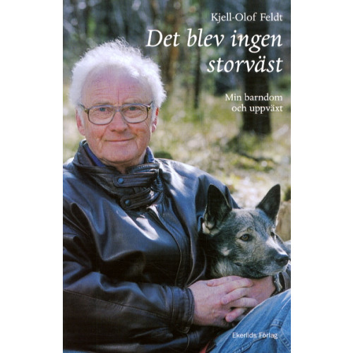 Kjell-Olof Feldt Det blev ingen storväst : Min barndom och uppväxt (inbunden)