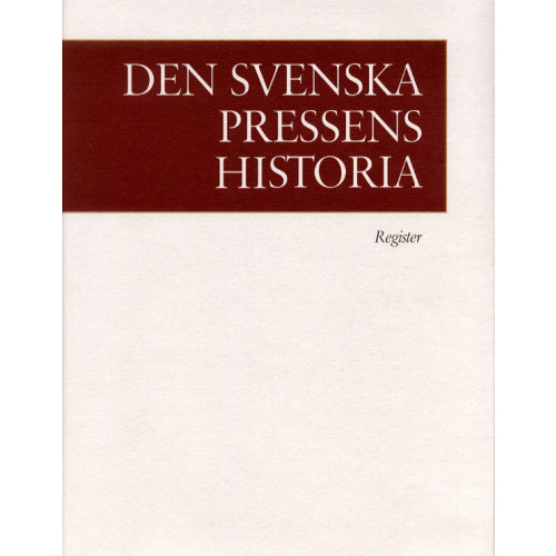 Karl-Erik Gustafsson Den svenska pressens historia, register (inbunden)