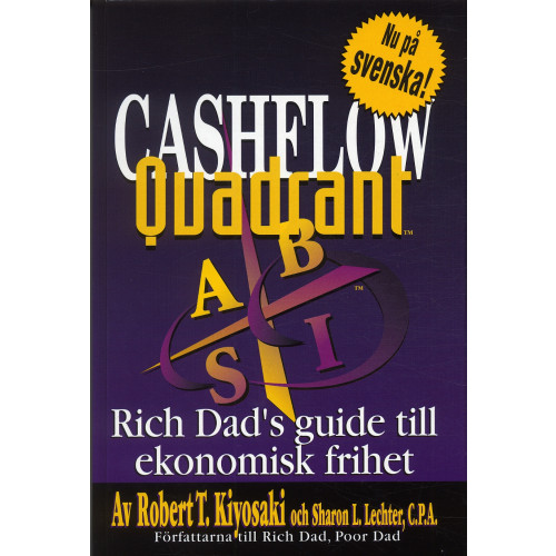 Robert T Kiyosaki Cashflow Quadrant : Rich dad's guide till ekonomisk framgång (häftad)