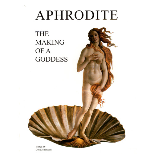 Argos/Palmkrons Förlag Aphrodite - The Making of a Goddess (häftad, eng)