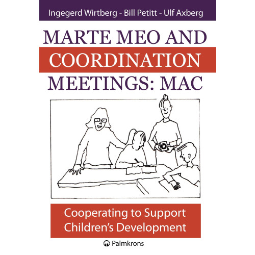 Ingegerd Wirtberg Marte meo and coordination meetings : MAC (häftad, eng)