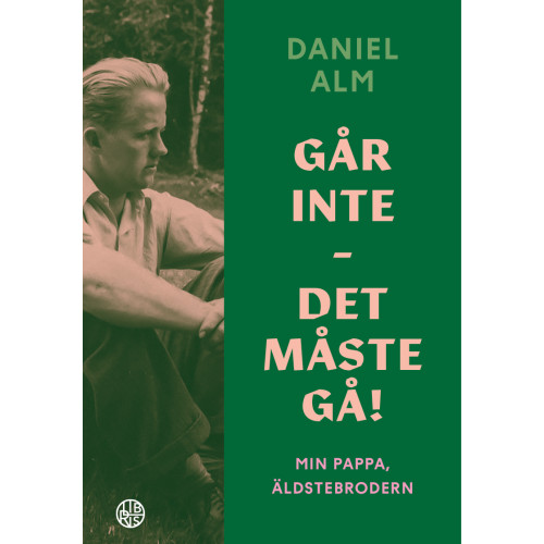 Libris förlag Går inte - det måste gå! : min pappa, äldstebrodern (bok, danskt band)