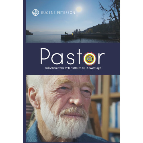 Eugene Peterson Pastor : en livsberättelse av författaren till The Message (inbunden)