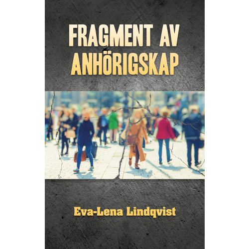 Eva-Lena Lindqvist Fragment av anhörigskap (bok, danskt band)