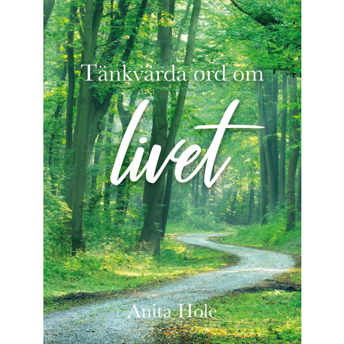 Anita Hole Tänkvärda ord om livet (bok, kartonnage)