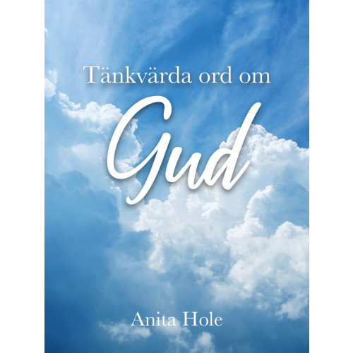 Anita Hole Tänkvärda ord om Gud (bok, kartonnage)